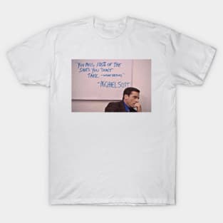 "You Miss 100% of the shots you don't take" quote T-Shirt